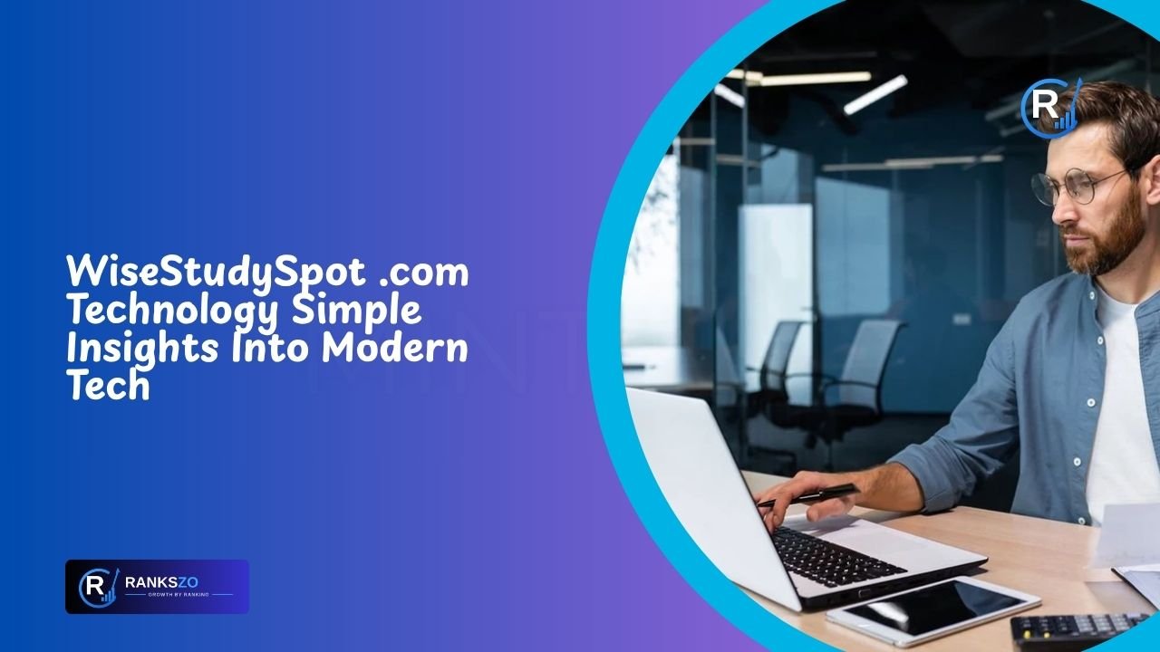 WiseStudySpot .com Technology Simple Insights Into Modern Tech